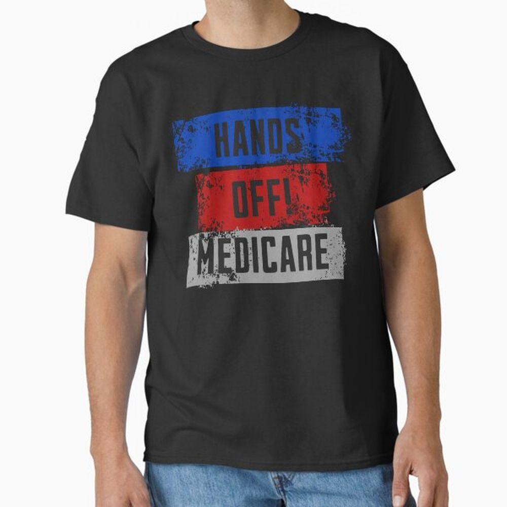 Hands Off Medicare Save Medicare Awesome Shirt